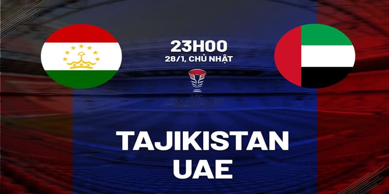 Tajikistan vs UAE, 23h00 ngày 28/1