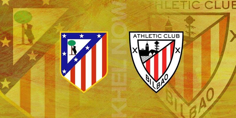 Atletico vs Bilbao, 03h30 ngày 8/2