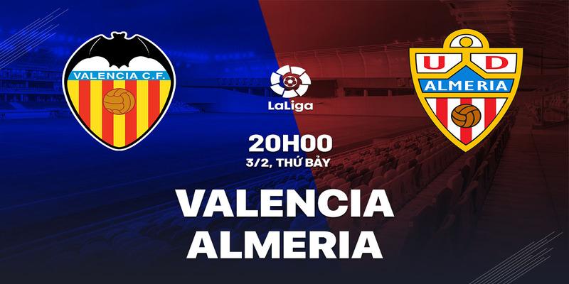 Valencia vs Almeria, 20h00 ngày 3/2