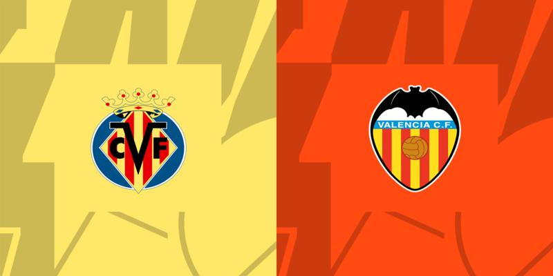 Villarreal vs Valencia 22h15 ngày 17/03